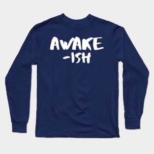 Awakish 2.0 Long Sleeve T-Shirt